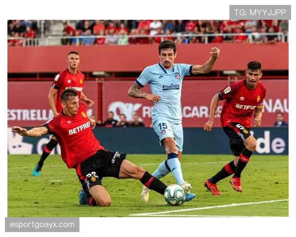 马洛卡防守体系日趋成熟，稳固后防助力冲击欧战席位